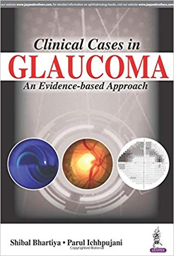 خرید ایبوک Clinical Cases in Glaucoma: An Evidence-based Approach دانلود کتاب موارد بالینی در گلوکوم: رویکرد مبتنی بر شواهد by Shibal Bhartiya
